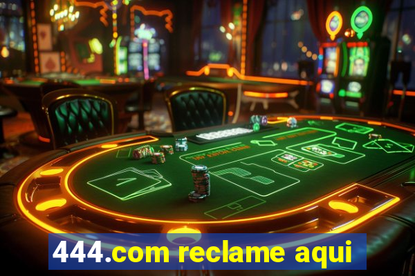 444.com reclame aqui